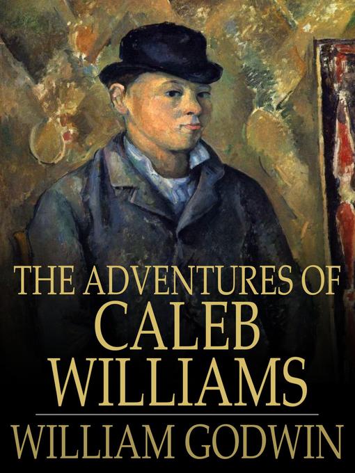 Title details for The Adventures of Caleb Williams by William Godwin - Available